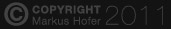 COPYRIGHT (c) Markus Hofer, 2008-2012
